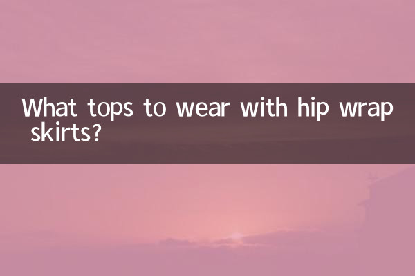 What tops to wear with hip wrap skirts?