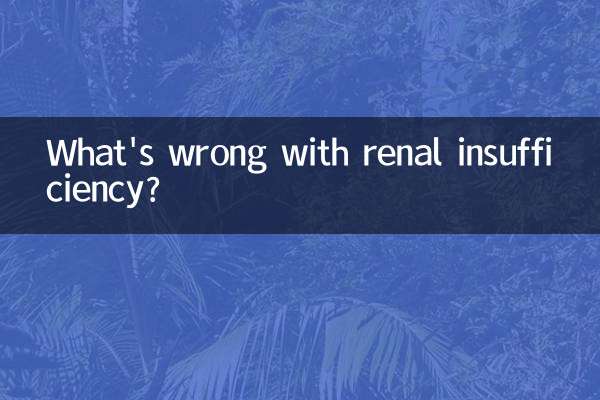 What's wrong with renal insufficiency?