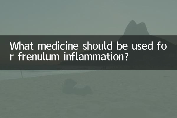¿Qué medicamento se debe utilizar para la inflamación del frenillo?