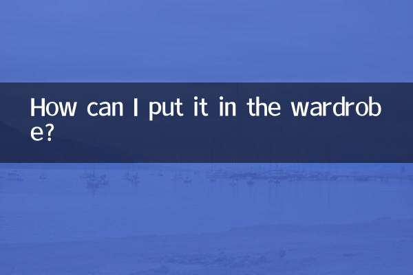 How can I put it in the wardrobe?