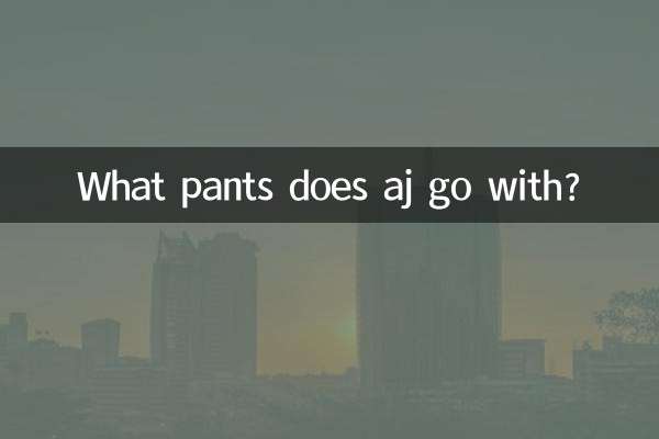 Avec quel pantalon va Aj ?