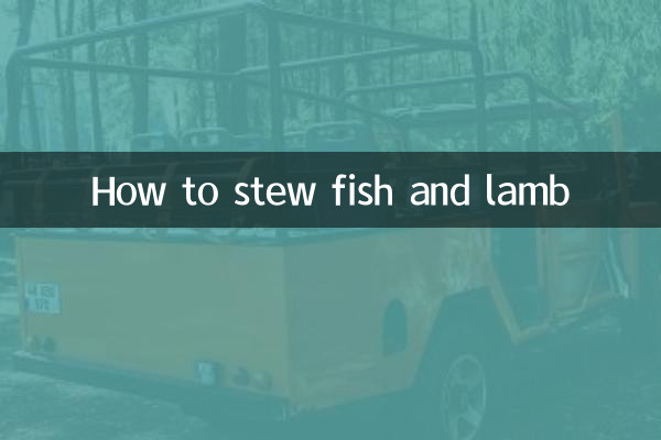 Comment faire mijoter du poisson et de l'agneau