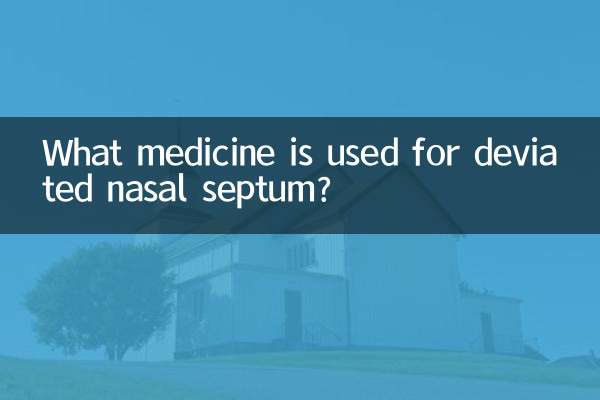 Quel médicament est utilisé en cas de cloison nasale déviée ?