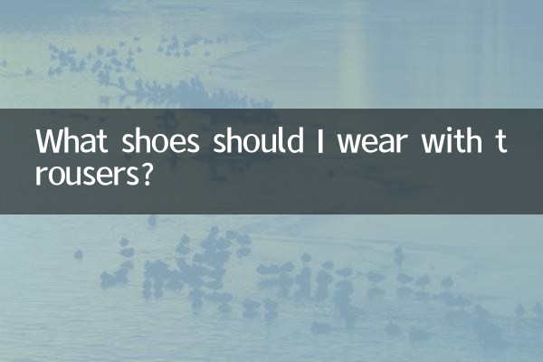 Quelles chaussures dois-je porter avec un pantalon?