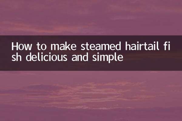 Cómo hacer pescado de cola de pelo al vapor delicioso y sencillo