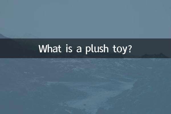 What is a plush toy?