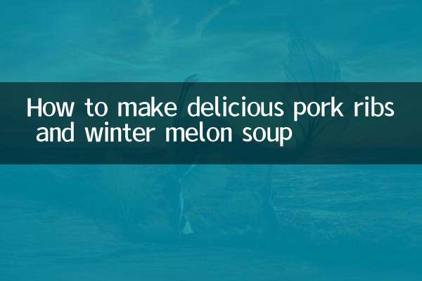 Comment préparer de délicieuses côtes de porc et une soupe de melon d'hiver