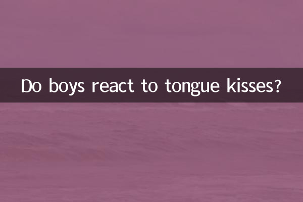 I ragazzi reagiscono ai baci con la lingua?