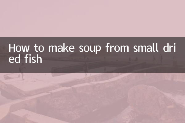 Comment faire une soupe à partir de petits poissons séchés