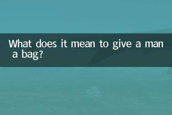 What does it mean to give a man a bag?