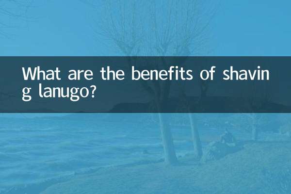 What are the benefits of shaving lanugo?