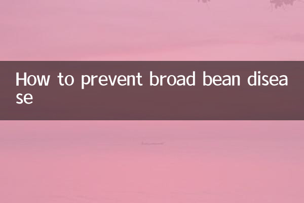 Comment prévenir la maladie des fèves