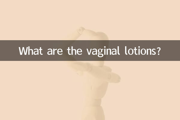 Quelles sont les lotions vaginales ?