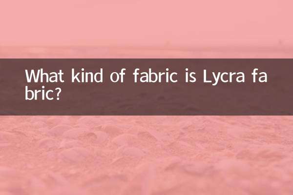 What kind of fabric is Lycra fabric?