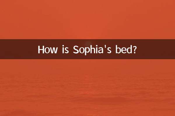 Wie ist Sophias Bett?