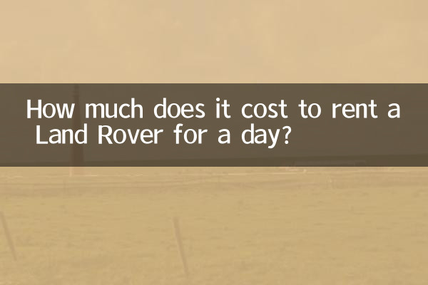 Quanto costa noleggiare una Land Rover per un giorno?