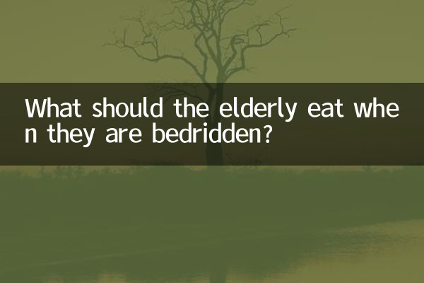 What should the elderly eat when they are bedridden?