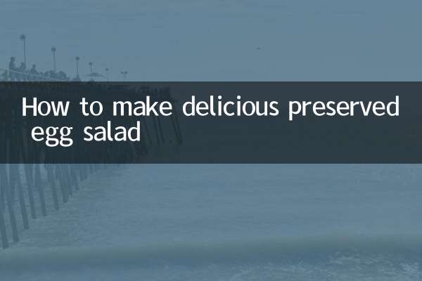 How to make delicious preserved egg salad