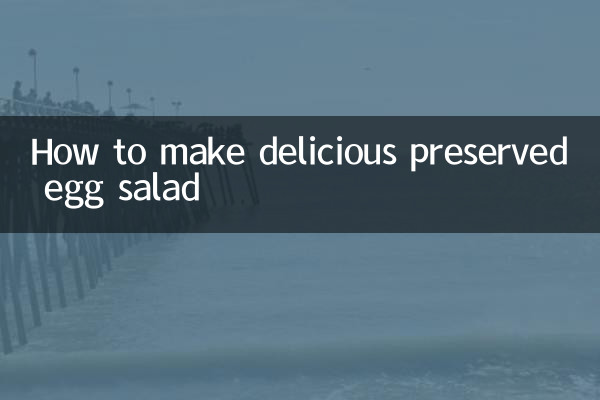 How to make delicious preserved egg salad