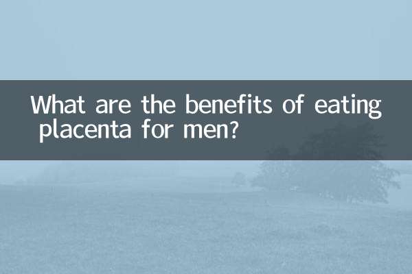 What are the benefits of eating placenta for men?