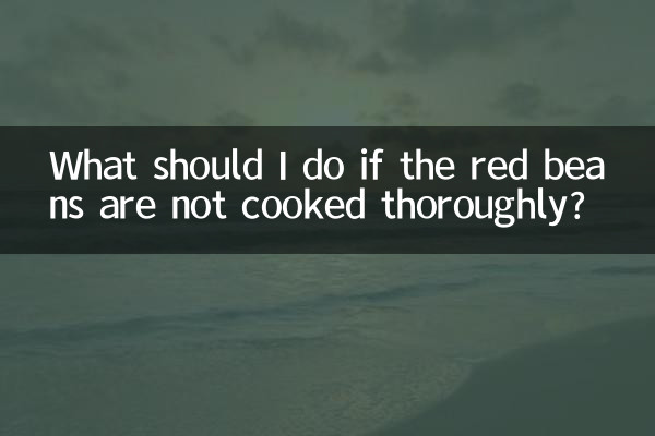 O que devo fazer se o feijão vermelho não estiver bem cozido?