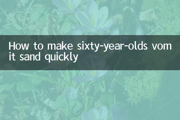 How to make sixty-year-olds vomit sand quickly