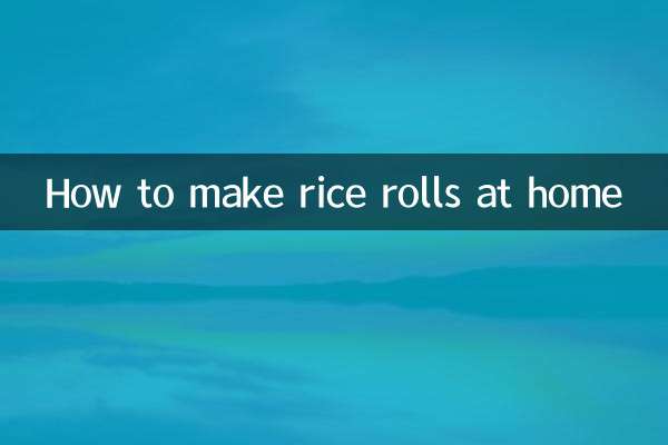 How to make rice rolls at home