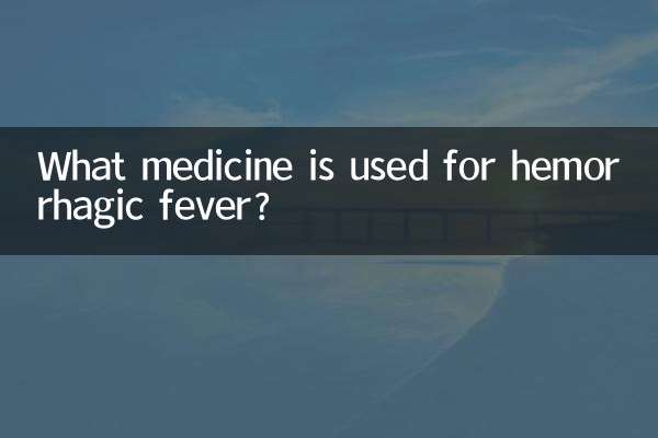 What medicine is used for hemorrhagic fever?