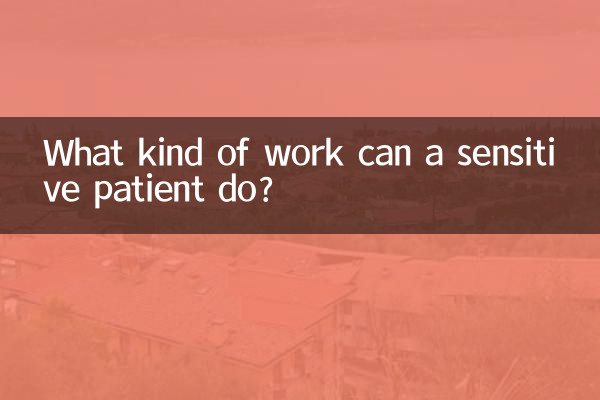 What kind of work can a sensitive patient do?