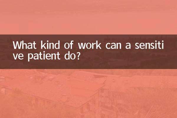 What kind of work can a sensitive patient do?