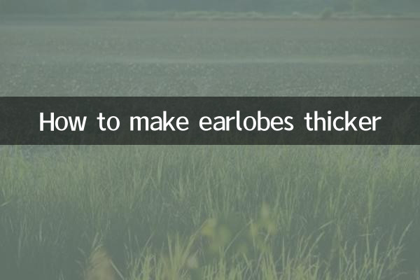 Como deixar os lóbulos das orelhas mais grossos