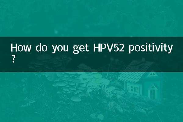 How do you get HPV52 positivity?
