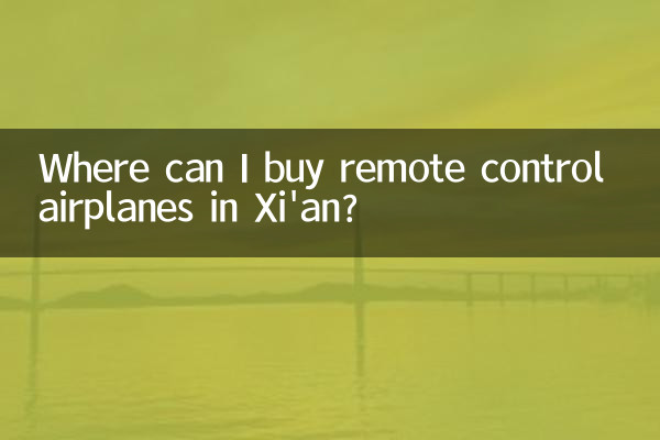 Dove posso acquistare aerei telecomandati a Xi'an?