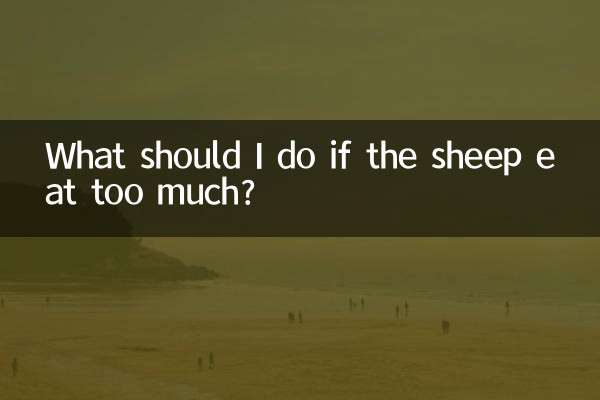 What should I do if the sheep eat too much?