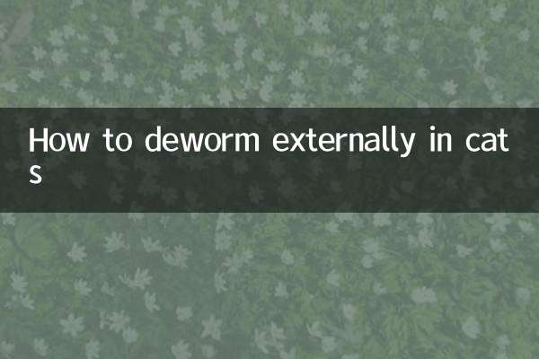 How to deworm externally in cats