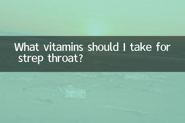 What vitamins should I take for strep throat?