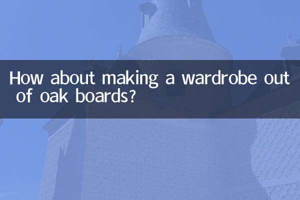 How about making a wardrobe out of oak boards?