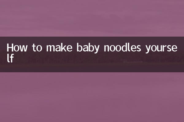 How to make baby noodles yourself