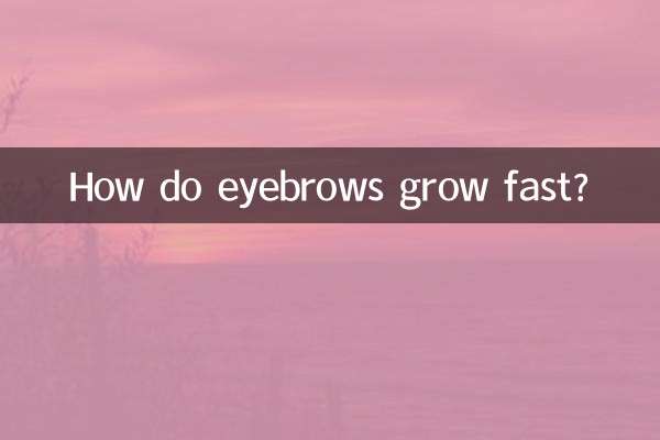 How do eyebrows grow fast?