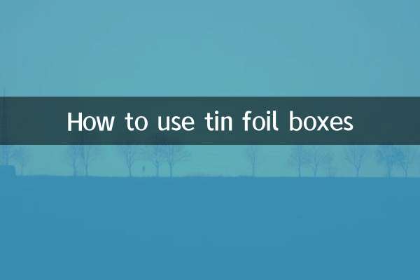 نحوه استفاده از جعبه های فویل حلبی