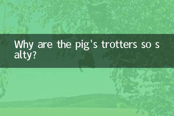 Why are the pig's trotters so salty?