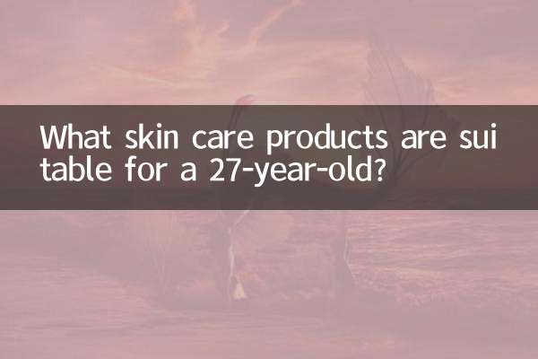 Welche Hautpflegeprodukte eignen sich für einen 27-Jährigen?