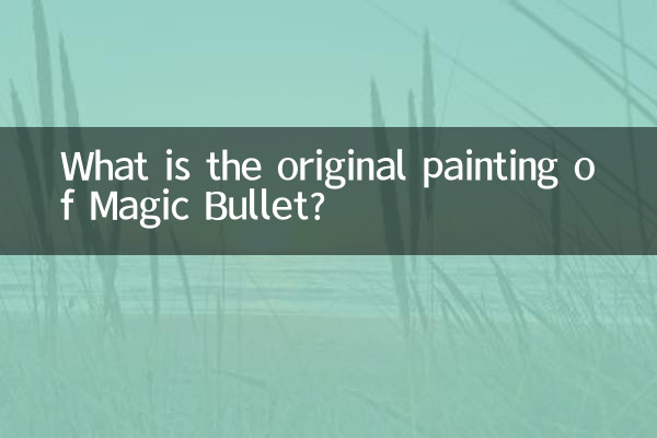 What is the original painting of Magic Bullet?