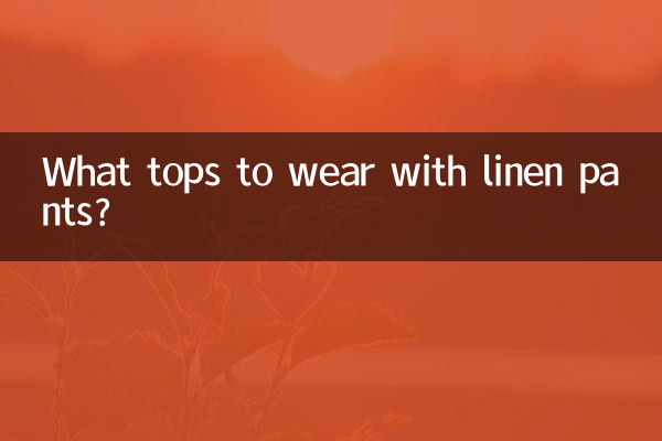 What tops to wear with linen pants?