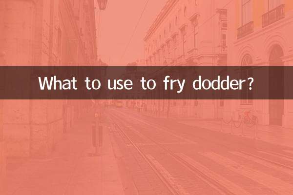 What to use to fry dodder?