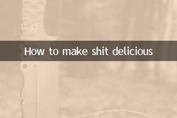 Comment rendre la merde délicieuse