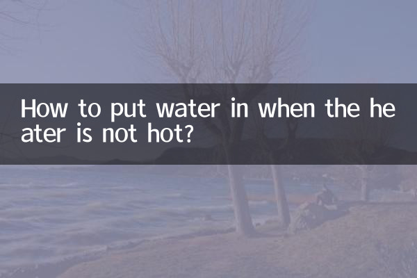 Como colocar água quando o aquecedor não está quente?