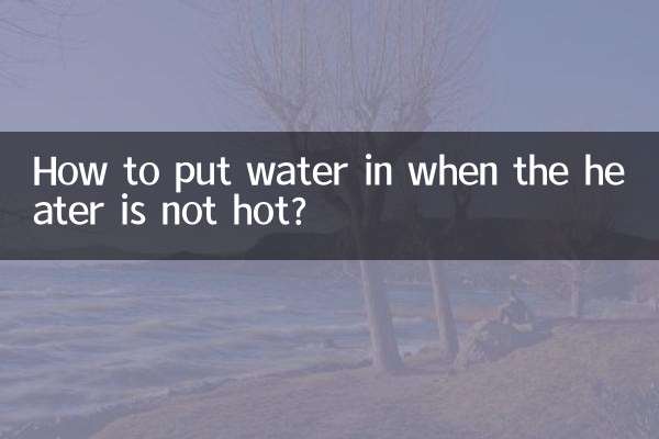 Como colocar água quando o aquecedor não está quente?