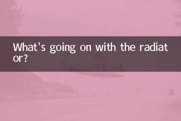 What's going on with the radiator?