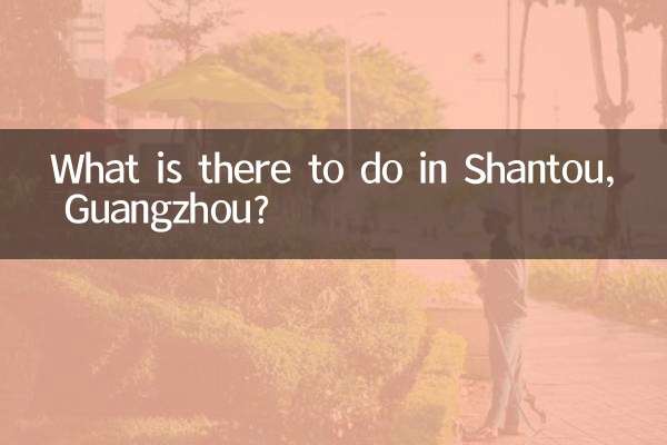 Que faire à Shantou, Canton ?